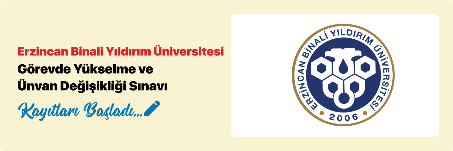 Erzincan Binali Yıldırım Üniversitesi Görevde Yükselme ve Ünvan Değişikliği Sınavı