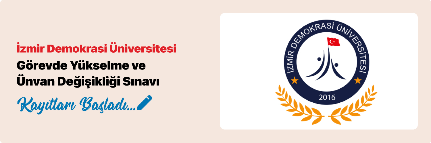 İzmir Demokrasi Üniversitesi Görevde Yükselme Sınavı Duyurusu