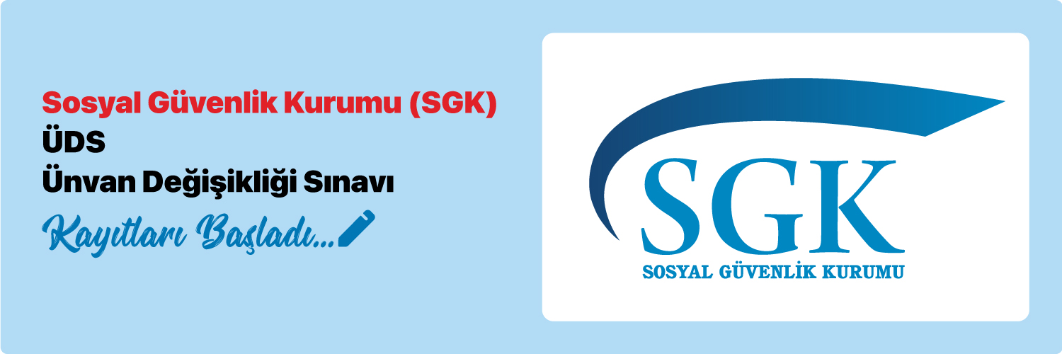 SGK Ünvan Değişikliği Sınavı (ÜDS)